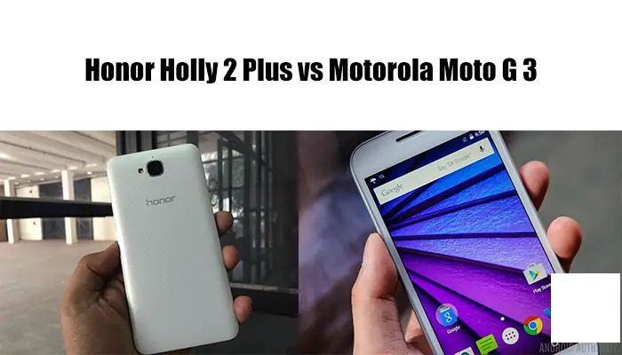 Holly 2 Plus 與 Moto G3 比較，優缺點